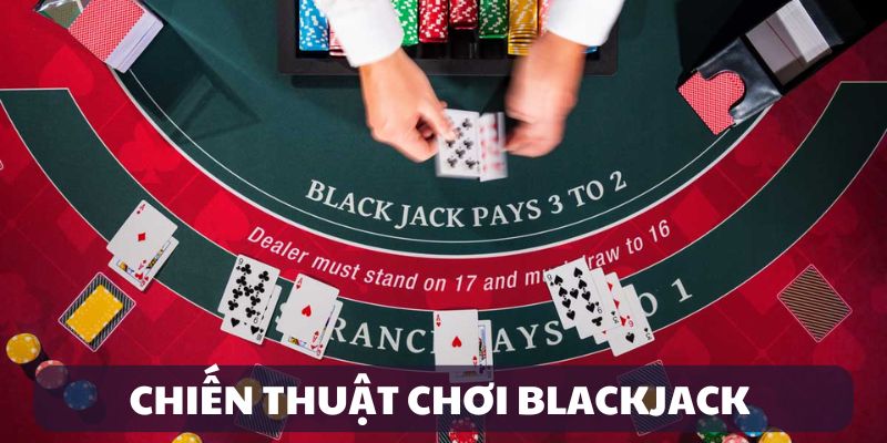 Chiến thuật chơi Blackjack