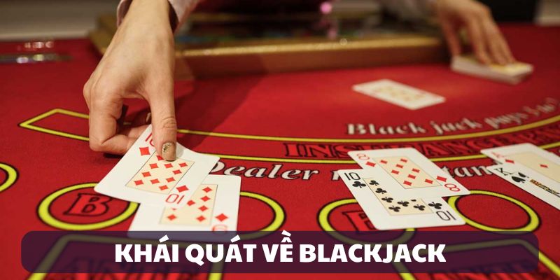 Giới thiệu về Blackjack