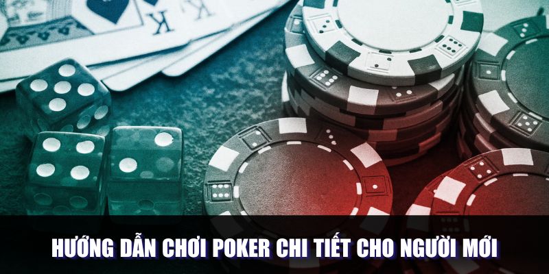 Cách chinh phục cho người mới chơi Poker