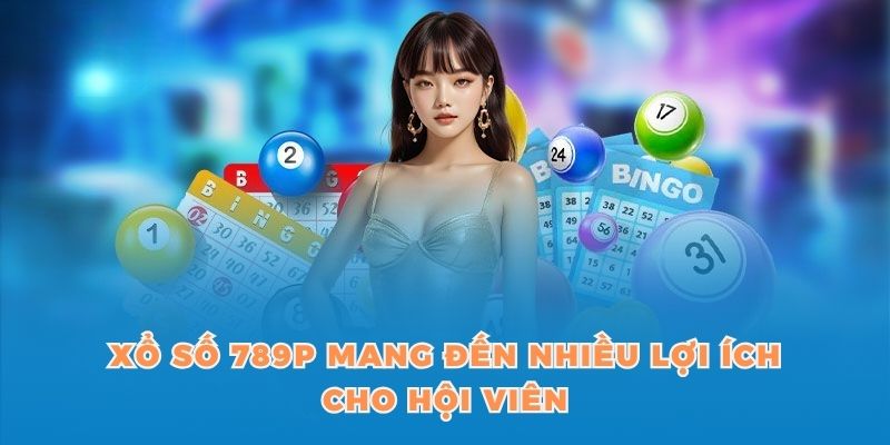 Xổ số 789P mang đến nhiều điều hấp dẫn cho thành viên